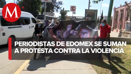 Protestan por muerte de periodistas en el Estado de México