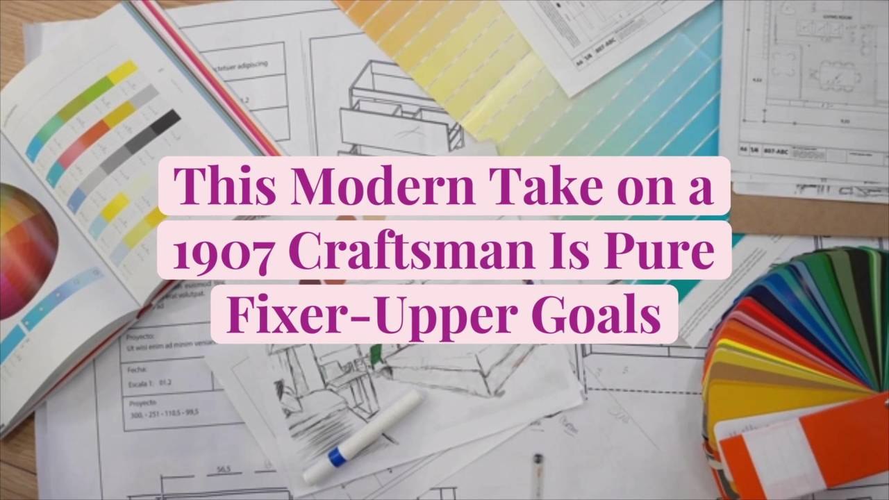 This Modern Take on a 1907 Craftsman Is Pure Fixer-Upper Goals