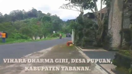 VIHARA DHARMA GIRI, DESA PUPUAN, TABANAN-BALI