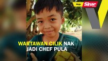 Wartawan cilik nak jadi chef pula