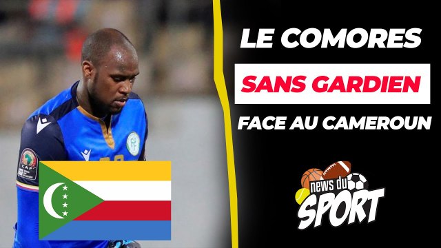 LE COMORES SANS GARDIEN FACE AU CAMEROUN #NEWSDUSPORT