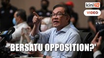 'Are they in the opposition?' - Anwar brushes off proposal to work with Bersatu