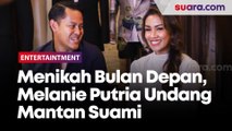 Menikah Bulan Depan, Melanie Putria Undang Mantan Suami 