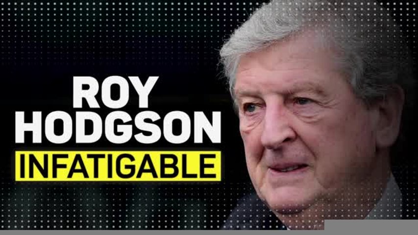 Infatigable Roy Hodgson