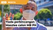PRN Johor: Tiada perbincangan angkat Maszlee calon MB Pakatan Harapan