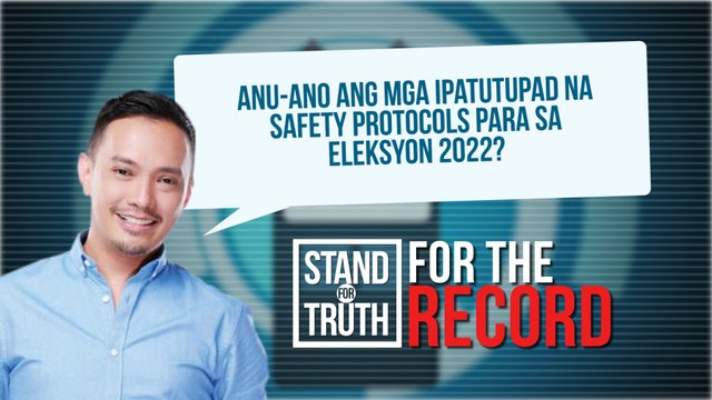 Anu-ano ang mga ipatutupad na safety protocols para sa Eleksyon 2022? | Stand for Truth
