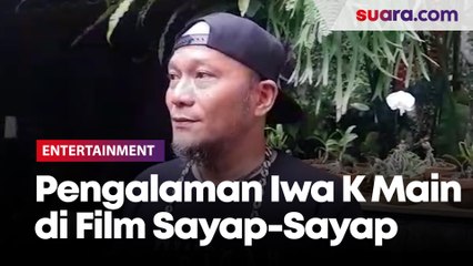 Iwa K Ceritakan Pengalaman Berperan di Film Sayap-Sayap Patah