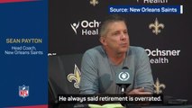 'I don't like the word retirement' - Payton unsure on future after leaving Saints