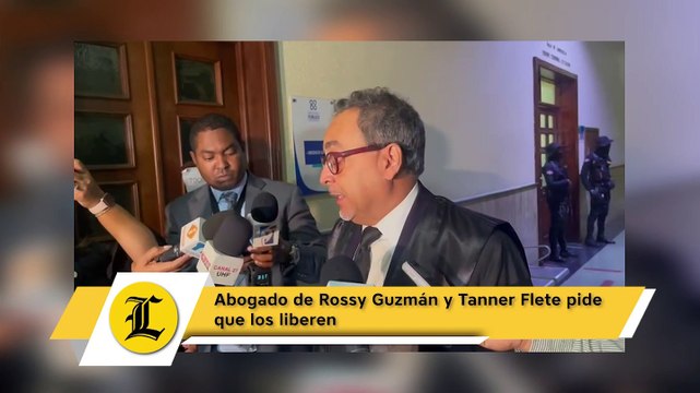 Abogado de Rossy Guzmán y Tanner Flete pide que los liberen