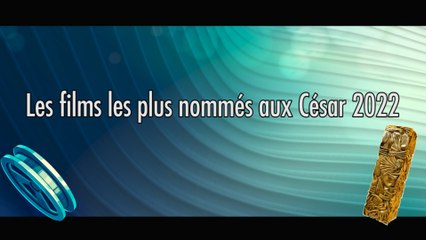 Les films les plus nommés aux César 2022