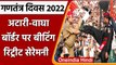 Attari Wagah Boder पर Beating Retreat Ceremony | Republic Day 2022 | वनइंडिया हिंदी