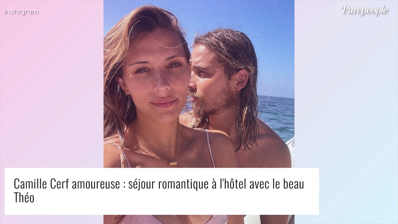 Camille Cerf en couple avec Théo Fleury et "très contente" : elle pense avoir trouvé "le bon"