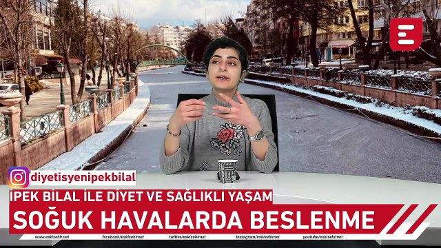 İpek Bilal İle Diyet Ve Sağlıklı Yaşam - Soğuk Havalarda Beslenme