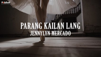 Jennylyn Mercado - Parang Kailan Lang (Official Lyric Video)