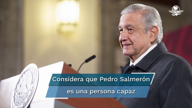 AMLO rechaza reconsiderar propuesta de Pedro Salmerón como embajador