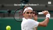 Qui est Roger Federer ?