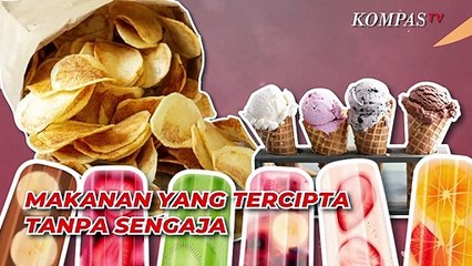 Makanan Terkenal yang Diciptakan Secara Tak Sengaja