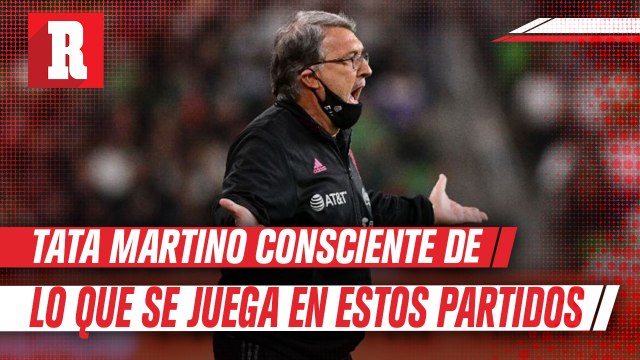 Tata Martino: 'Estamos muy conscientes de lo que nos jugamos en estos tres partidos'
