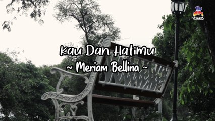 Meriam Bellina - Kau Dan Hatimu (Official Lyric Video)