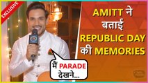 Amitt K Singh REVEALS His Republic Day Plans, Memories & More | Republic Day Special | Ziddi Dil Maane Na | Exclusive
