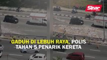 Gaduh di lebuh raya, polis tahan 5 penarik kereta