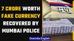 Mumbai police unearth fake currency racket, Rs 7 crore worth counterfeit notes recovered |Oneindia