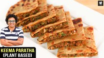 Keema Paratha (Plant Based) | Stuffed Indian Flatbread | Keema Paratha Recipe By Chef Varun Inamdar