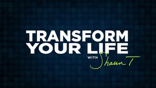 Transform Your Life With Shaun T - Episode 2