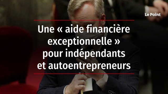 Une « aide financière exceptionnelle » pour indépendants et autoentrepreneurs