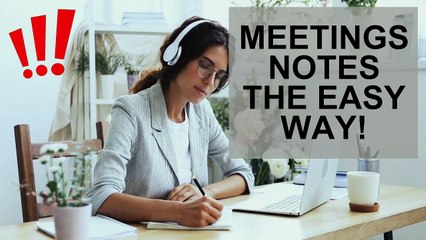 Meeting Notes, the Easy way!