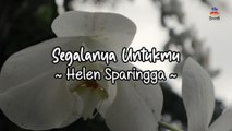 Helen Sparingga - Segalanya Untukmu (Official Lyric Video)