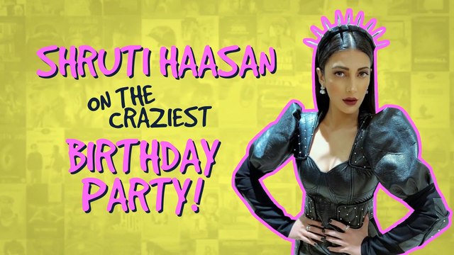 Shruti Haasan on Her Craziest Birthday Celebration! l Fun Rapid Fire