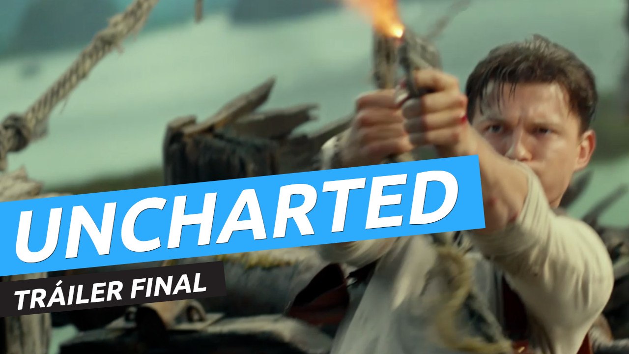 Tráiler final de Uncharted, película basada en...