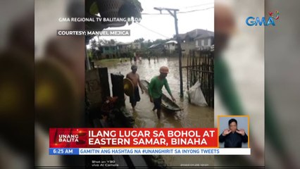Ilang lugar sa Bohol at Eastern Samar, binaha | UB