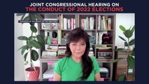 Joint congressional hearing on the conduct of 2022 elections