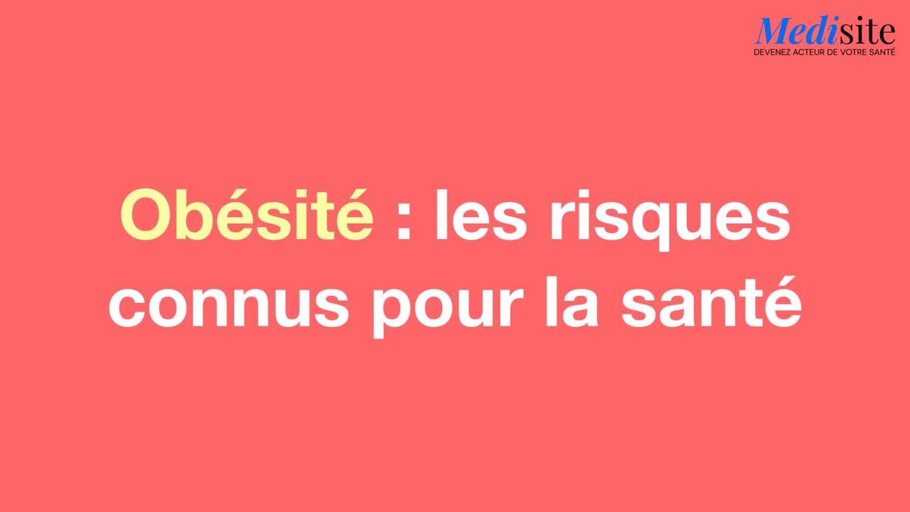 Obésité : les risques connus pour la santé