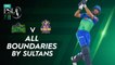 All Boundaries By Sultans | Multan Sultans vs Quetta Gladiators | Match 7 | HBL PSL 7 | ML2G