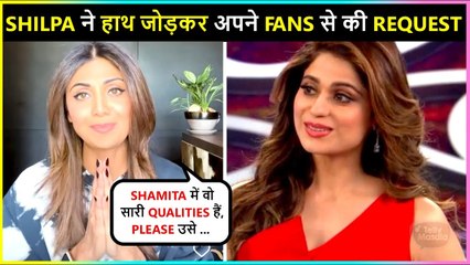 下载视频: Shilpa Shetty With Folded Hands Request Fans To Vote For Sister Shamita Shetty | BB15