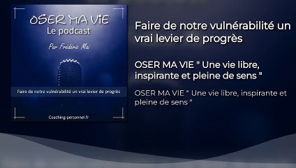 Faire de notre vulnérabilité un vrai levier de progrès