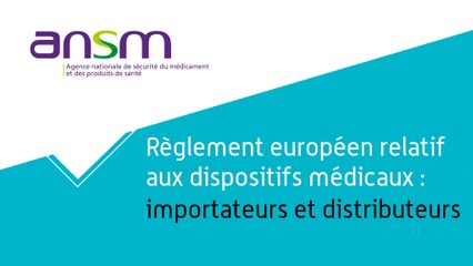 Règlement européen pour les dispositifs médicaux : Importateurs et Distributeurs - Webinaire #4