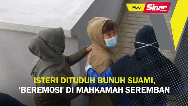 Isteri dituduh bunuh suami 'beremosi' di Mahkamah Seremban