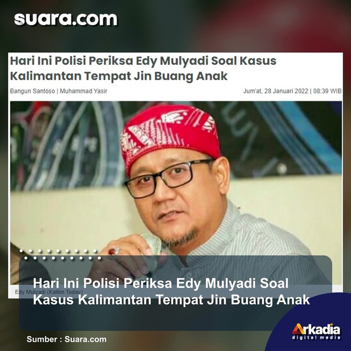 Hari Ini Polisi Periksa Edy Mulyadi Soal Kasus Kalimantan Tempat Jin Buang Anak