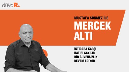 Mercek Altı... "İktidara karşı hatırı sayılır bir güvensizlik devam ediyor"