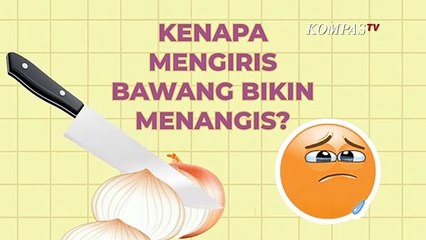 Kenapa Mata Terasa Pedih dan Menangis Saat Mengiris Bawang?