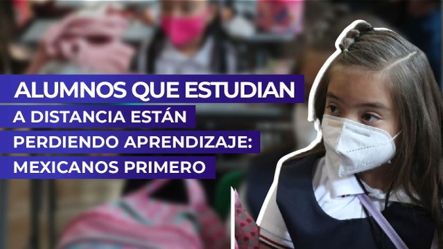 Alumnos que estudian a distancia están perdiendo aprendizaje: Mexicanos Primero