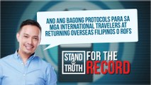 Ano ang bagong protocols para sa international travelers at returning overseas Filipinos o ROFs? | Stand for Truth