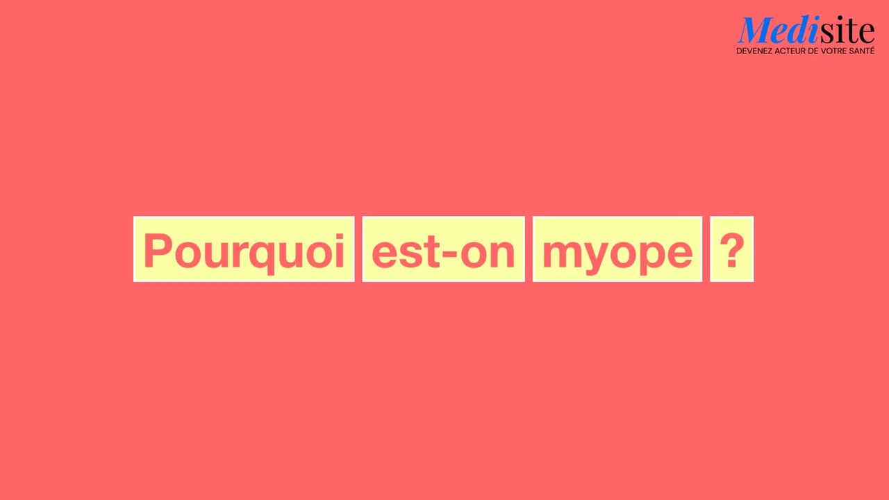 Pourquoi est-on myope ?