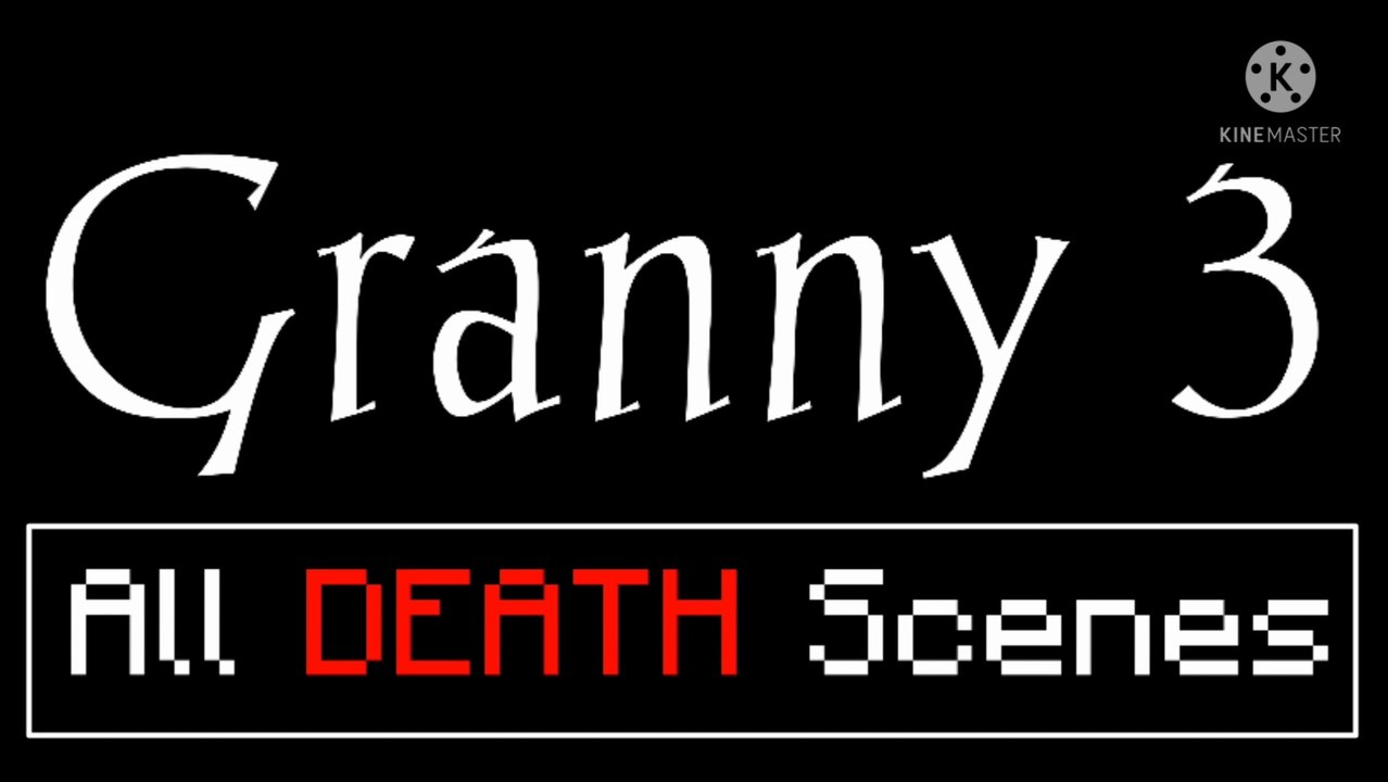 GRANNY 3 - All DEATH Scenes