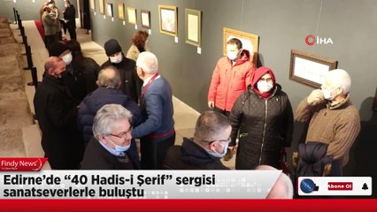 Edirne’de “40 Hadis-i Şerif” sergisi sanatseverlerle buluştu
