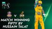 Match Winning Fifty By Hussain Talat | Quetta Gladiators vs Peshawar Zalmi | Match 2 | HBL PSL 7 | ML2G